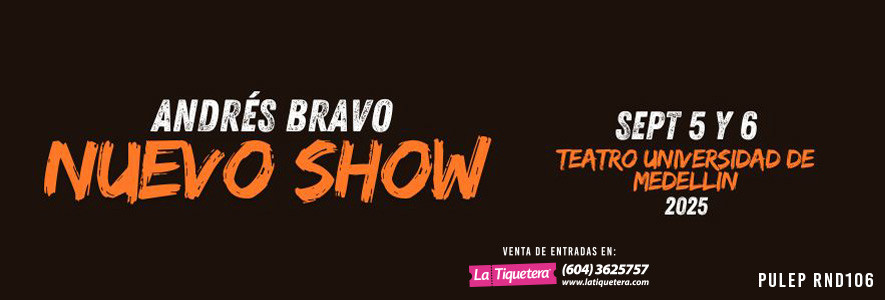 Andrés Bravo Nuevo Show - Medellín