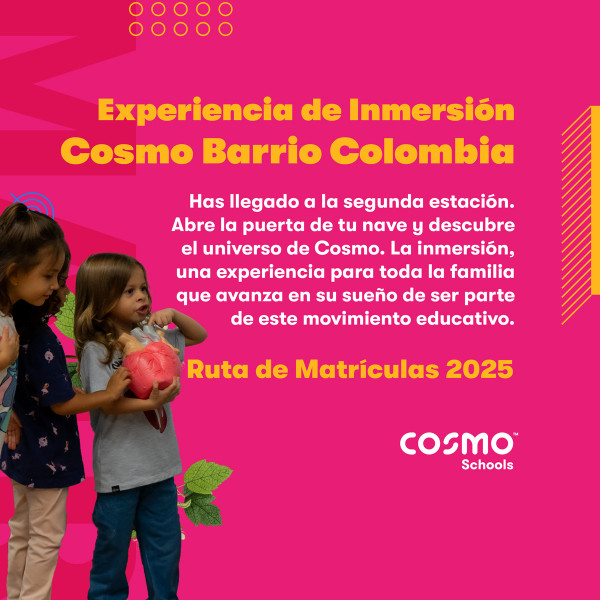Inmersiones Matrículas 2025 Cosmo Schools - Barrio Colombia