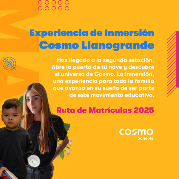 Inmersiones Matrículas 2025 Cosmo Schools - Llanogrande