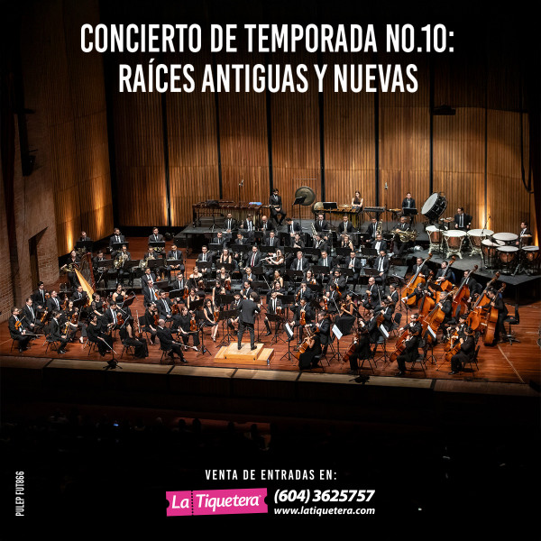 Concierto de Temporada No.10: Raíces antiguas y nuevas