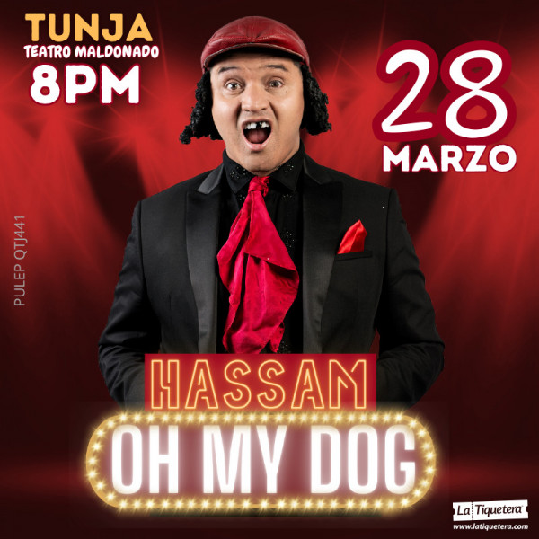 Hassam - Oh My Dog en Tunja