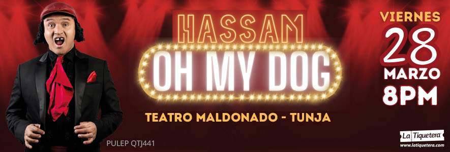Hassam - Oh My Dog en Tunja