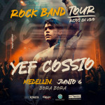 Rock Band Tour Yef Cossio en Medellín