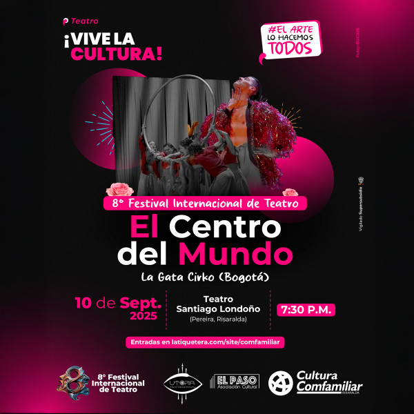 El centro del mundo, obra de teatro - Pereira