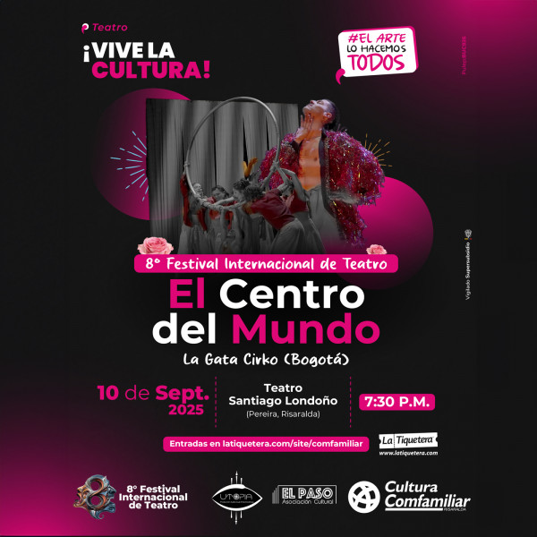 El centro del mundo, obra de teatro - Pereira