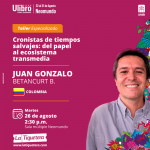 Taller Cronistas de tiempos salvajes: del papel al ecosistema transmedia