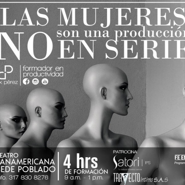 LAS MUJERES NO SON UNA PRODUCCIÓN EN SERIE