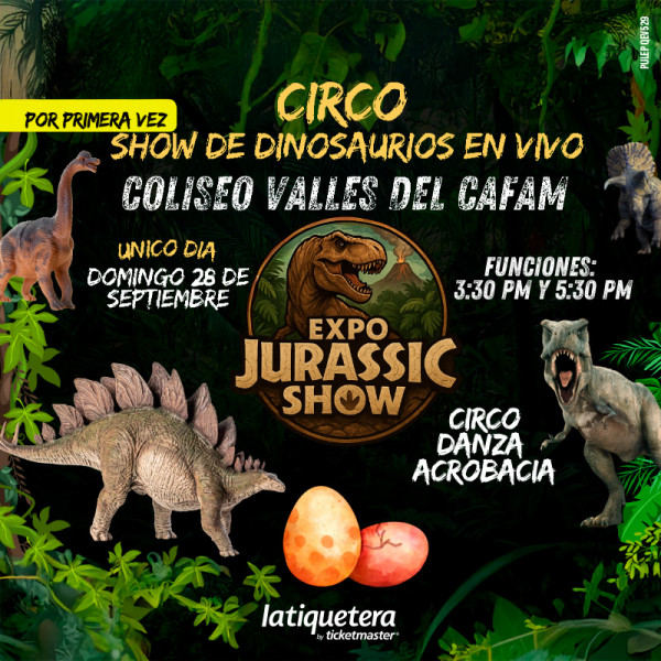 Expo Jurassic Show - Coliseo valles del Cafam - Bogotá