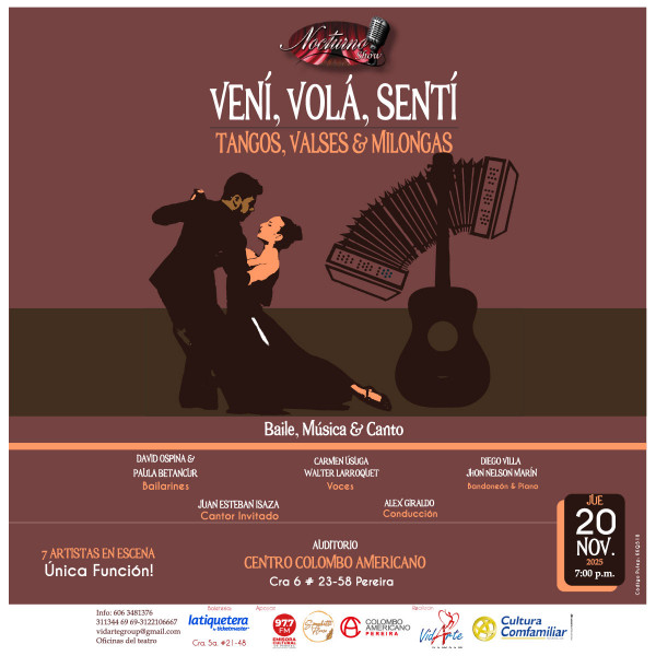 Nocturno Show: “VENÍ, VOLÁ, SENTÍ” Tangos, milongas y valses - Pereira Nocturno Show: “VENÍ, VOLÁ, SENTÍ” Tangos, milongas y valses - Pereira