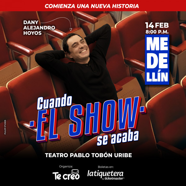 Cuando el Show se Acaba - Medellín Cuando el Show se Acaba - Medellín