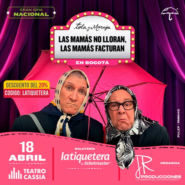 Tola y Maruja "Las Mamás No Lloran, Las Mamás Facturan" en Bogotá Tola y Maruja "Las Mamás No Lloran, Las Mamás Facturan" en Bogotá