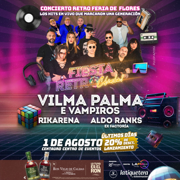 Fiesta retro chimba con Vilma Palma e Vampiros, Rikarena y Aldo Ranks - Centauro, Envigado