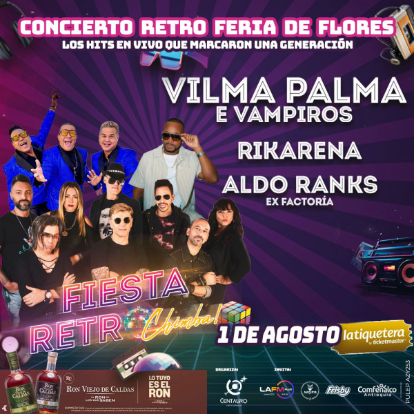 Fiesta retro chimba con Vilma Palma e Vampiros, Rikarena y Aldo Ranks - Centauro, Envigado