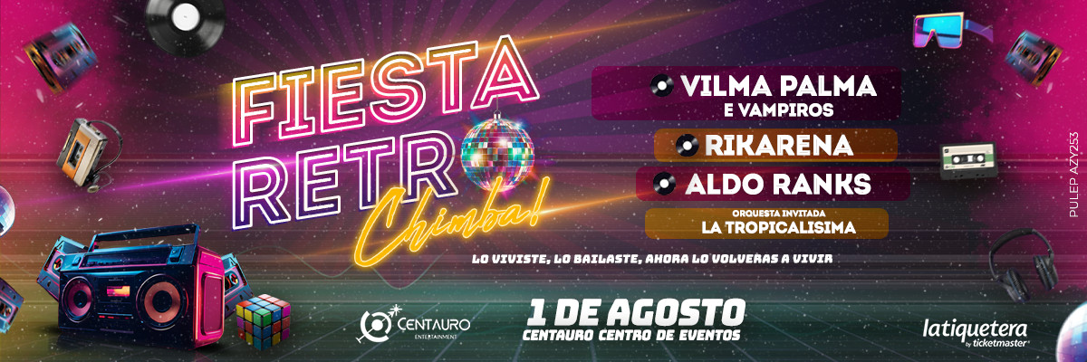 Fiesta retro chimba con Vilma Palma e Vampiros, Rikarena y Aldo Ranks - Centauro, Envigado