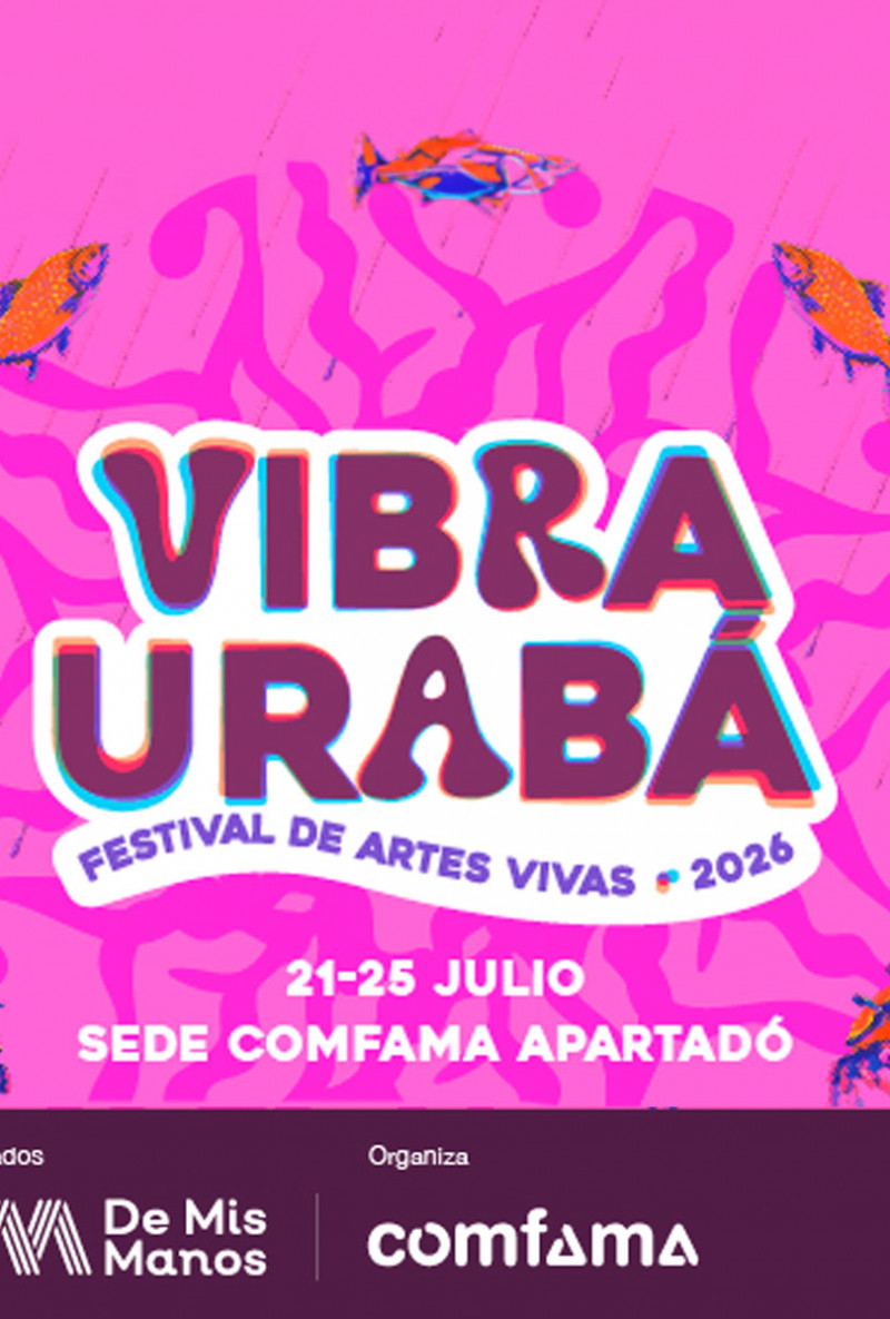 Vibra Urabá - Festival de artes vivas 2026