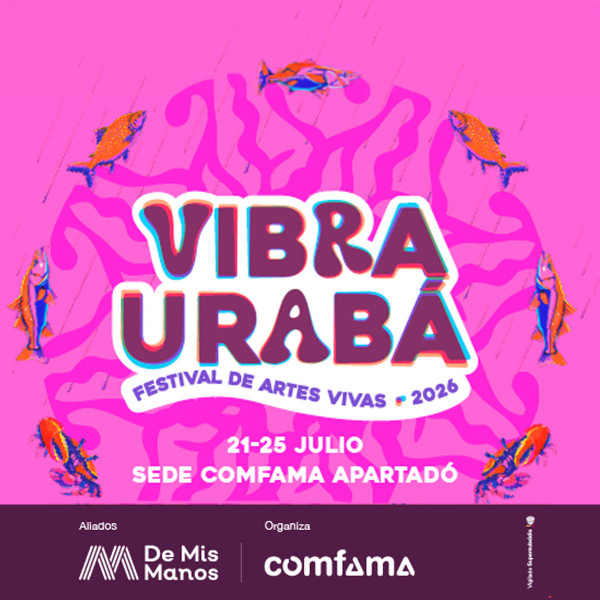 Vibra Urabá - Festival de artes vivas 2026 Vibra Urabá - Festival de artes vivas 2026