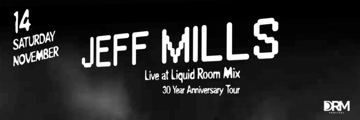 Jeff Mills Live at liquid room 30 year anniversary tour