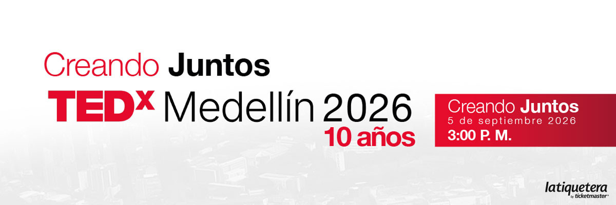 TEDxMedellín - La ideas lo cambian todo