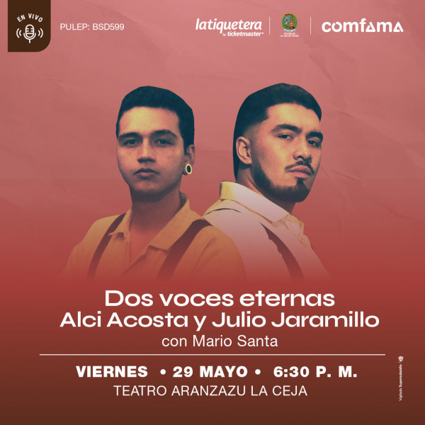 Dos Voces Eternas: Alci Acosta y Julio Jaramillo Dos Voces Eternas: Alci Acosta y Julio Jaramillo