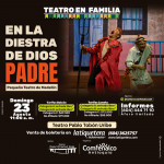Teatro en familia: En la diestra de Dios padre