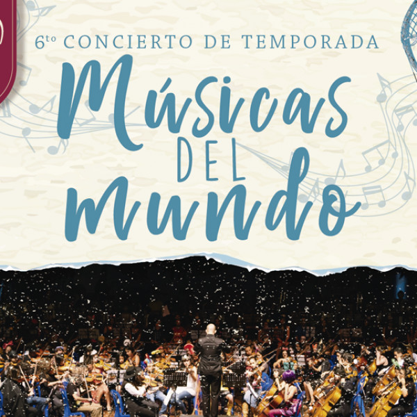 PROGR. FORMACIÓN DE PÚBLICOS: 6º Concierto de Temporada MUSICAS DEL MUNDO
