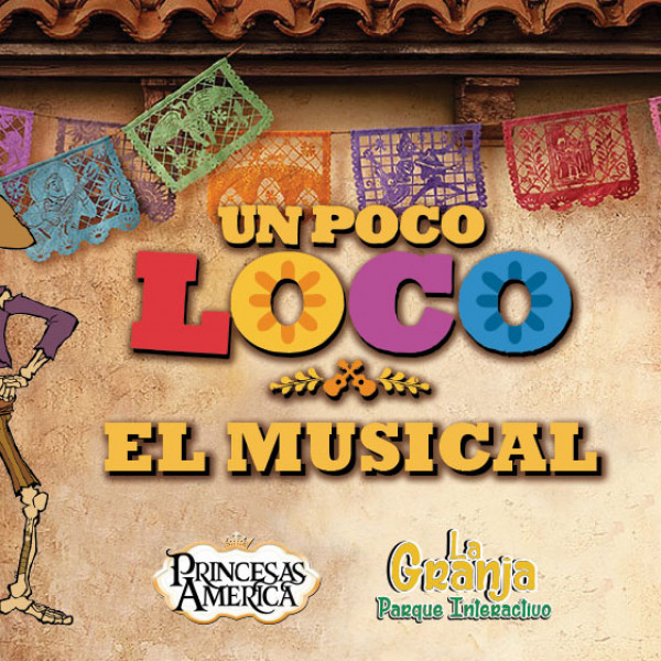 UN POCO LOCO, EL MUSICAL