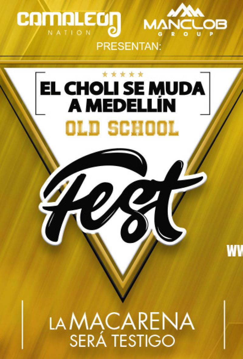 EL CHOLI SE MUDA A MEDELLIN OLD SCHOOL FEST