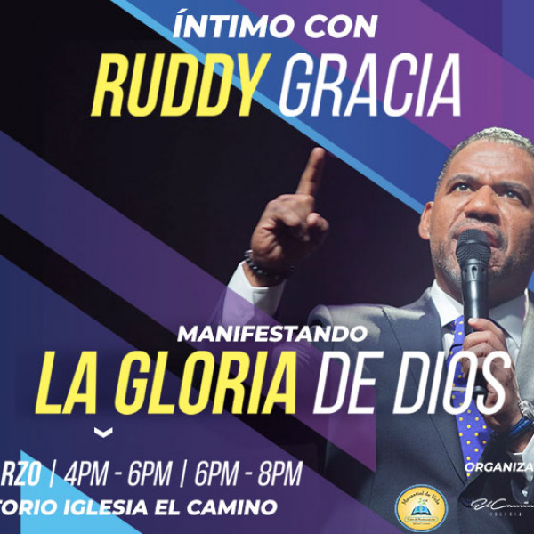 Conferencia Intimo con Ruddy Gracia "Manifestando la Gloria De Dios"