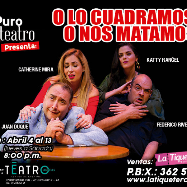 O LO CUADRAMOS… O NOS MATAMOS