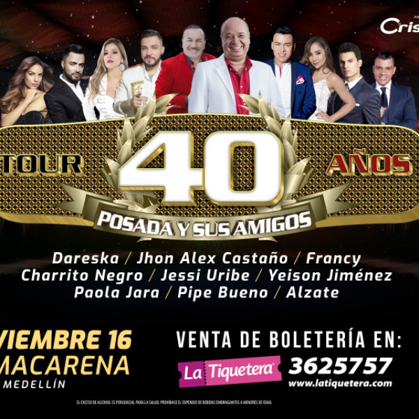 TOUR 40 AÑOS POSADA Y SUS AMIGOS MEDELLÍN
