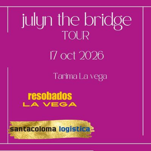 Julyinmusic The bridge Tour 2026 - La Vega